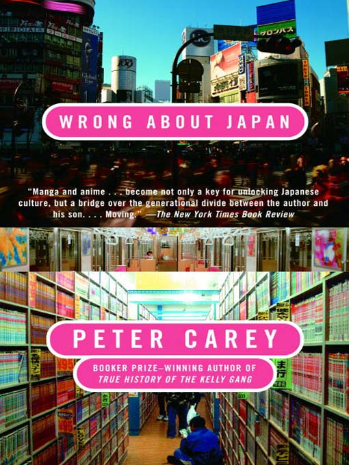 Title details for Wrong About Japan by Peter Carey - Available